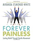 Forever Painless: Lasting Relief Through Gentle Movement