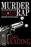 Murder Rap: The Untold Story of the Biggie Smalls & Tupac Shakur Murder Investigations by the Detective Who Solved Both Cases