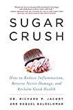 Sugar Crush: How to Reduce Inflammation, Reverse Nerve Damage, and Reclaim Good Health