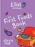 The First Foods Book (Ella's Kitchen)