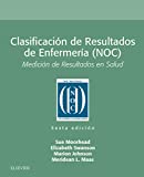 Clasificación de Resultados de Enfermería (NOC): Medición de Resultados en Salud (Spanish Edition)
