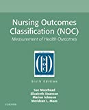 Nursing Outcomes Classification (NOC) - E-Book: Measurement of Health Outcomes