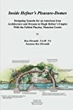 Inside Hefner's Pleasure-Domes - BW 2: Designing Xanadu for an American Icon - Architecture and Dreams in Hugh Hefner's Empire - With the Fabled ... and Landscape in Harmony with Nature)