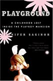 Playground: A Childhood Lost Inside the Playboy Mansion