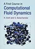 A First Course in Computational Fluid Dynamics (Cambridge Texts in Applied Mathematics)