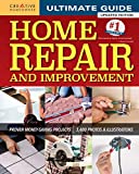 Ultimate Guide to Home Repair and Improvement, Updated Edition: Proven Money-Saving Projects; 3,400 Photos & Illustrations