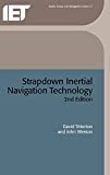 Strapdown Inertial Navigation Technology (Radar, Sonar and Navigation)