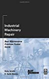Industrial Machinery Repair: Best Maintenance Practices Pocket Guide (Plant Engineering)