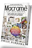 MacramÃ¨ For Beginners: The Best Pattern Book with Step-by-Step Knots Instructions to Make Your DIY Creative Knotting Projects Such As plant hanger, Wall Hangings and Jewelry With Low Budget