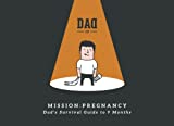 Mission: Pregnancy - Dad's Survival Guide to 9 Months