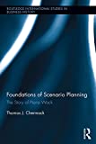 Foundations of Scenario Planning: The Story of Pierre Wack (Routledge International Studies in Business History)