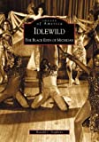 Idlewild: The Black Eden of Michigan (MI) (Images of America)