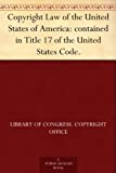 Copyright Law of the United States of America: contained in Title 17 of the United States Code.