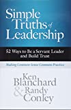 Simple Truths of Leadership: 52 Ways to Be a Servant Leader and Build Trust