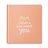 Mom, I Wrote a Book about You — A unique gift book filled with prompts that you complete