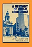 A History of Chile, 1808-2002 (Cambridge Latin American Studies)