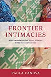 Frontier Intimacies: Ayoreo Women and the Sexual Economy of the Paraguayan Chaco