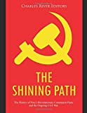 The Shining Path: The History of Peruâ€™s Revolutionary Communist Party and the Ongoing Civil War