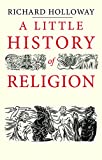 A Little History of Religion (Little Histories)