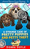 A Strange Case of Pretty Puppies and Petty Theft (Curly Bay Animal Rescue Cozy Mystery Book 11)