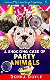 A Shocking Case of Party Animals (Curly Bay Animal Rescue Cozy Mystery Book 10)