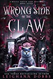 Wrong Side of the Claw (Mystic Notch Cozy Mystery Series Book 7)