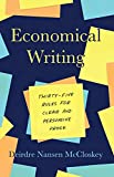 Economical Writing, Third Edition: Thirty-Five Rules for Clear and Persuasive Prose (Chicago Guides to Writing, Editing, and Publishing)