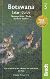 Botswana Safari Guide: Okavango Delta, Chobe, Northern Kalahari (Bradt Travel Guide)