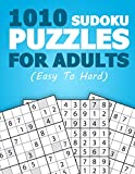 1010 SUDOKU PUZZLES FOR ADULTS: Sudoku Book - Lots Of Fun Sudoku: Beginner - Medium - Hard (Easy to Hard)