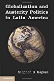 Globalization and Austerity Politics in Latin America (Cambridge Studies in Comparative Politics)