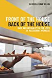 Front of the House, Back of the House: Race and Inequality in the Lives of Restaurant Workers (Latina/o Sociology, 10)