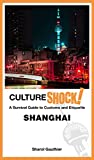 CultureShock! Shanghai (Cultureshock! Guides)