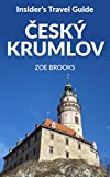 Insider's Travel Guide Cesky Krumlov (Czech Republic Travel Guides Book 1)