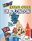 Kids' Travel Guide - UK & London: The fun way to discover the UK & London--Especially for kids! (Kids' Travel Guides)