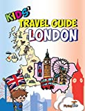 Kids' Travel Guide - London: The fun way to discover London - especially for kids