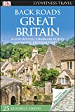 DK Eyewitness Back Roads Great Britain (Travel Guide)