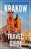 Krakow Poland Travel Guide 2021: The Locals Travel Guide to Krakow