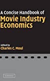 A Concise Handbook of Movie Industry Economics