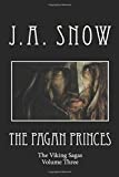 The Pagan Princes: Volume Three of The Viking Sagas