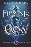 The Elements of the Crown (The Elements of Kamdaria)