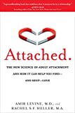 Attached: The New Science of Adult Attachment and How It Can Help You Find—and Keep—Love: The New Science of Adult Attachment and How It Can Help You Find--and Keep-- Love