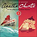 The Man in the Brown Suit & Crooked House: Two Best-Selling Agatha Christie Novels in One Great Audiobook