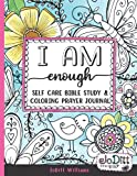 I am Enough Self Care Bible Study & Coloring Prayer Journal: A 5 Week Guided Bible Study for Women, Scripture Writing Notebook Prayer Journal with ... Coloring Pages for Creative Bible Journaling