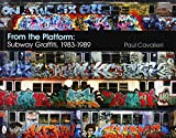 From the Platform: Subway Graffiti, 1983-1989