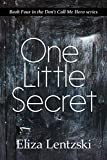 One Little Secret (Don't Call Me Hero Book 4)