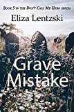 Grave Mistake (Don't Call Me Hero Book 5)