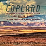 Copland: An Outdoor Overture - Billy the Kid - El Salon Mexico - Rodeo