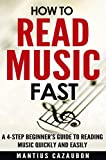 How To Read Music Fast: A 4-Step Beginners Guide To Reading Music Quickly And Easily