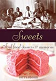 Sweets: Soul Food Desserts and Memories [A Baking Book]