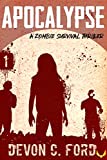 Apocalypse: A Zombie Survival Thriller (Toy Soldiers Book 1)